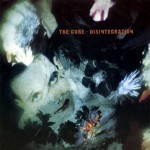 THE CURE Disintegration THE CURE Disintegration
