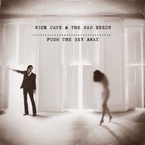 NICK CAVE & THE B. SEEDS Push the sky away